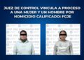 Juez de control vincula a proceso a una mujer y un hombre por homicidio calificado: FGJE