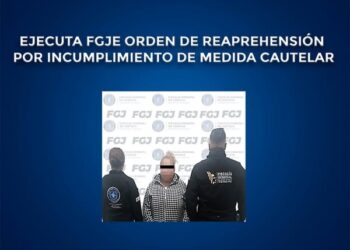 Ejecuta FGJE orden de reaprehensión por incumplimiento de medida cautelar