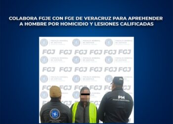 Colabora FGJE con FGE de veracruz para aprehender a hombre por homicidio y lesiones calificadas