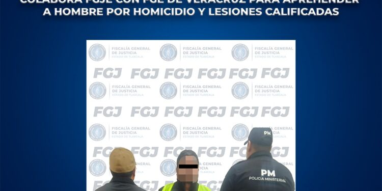Colabora FGJE con FGE de veracruz para aprehender a hombre por homicidio y lesiones calificadas
