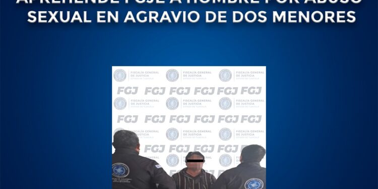 Aprehende FGJE a hombre por abuso sexual en agravio de dos menores