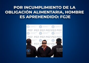 Por incumplimiento de la obligación alimentaria, hombre es aprehendido: FGJE