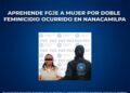 Aprehende FGJE a mujer por doble feminicidio ocurrido en Nanacamilpa