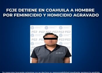 FGJE detiene en Coahuila a hombre por feminicidio y homicidio agravado
