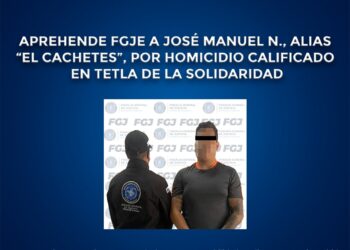Aprehende FGJE a José Manuel N., alias “El Cachetes”, por homicidio calificado en tetla de la solidaridad