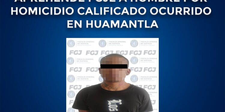 Aprehende FGJE a hombre por homicidio calificado ocurrido en Huamantla